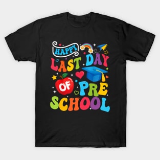 Happy Last Day Of Preschool Pre k Teacher Student Graduation T-Shirt